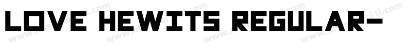 Love Hewits Regular字体转换